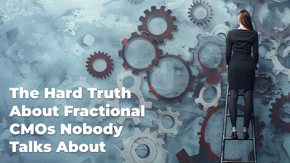 The Hard Truth About Fractional CMOs Nobody Talks About hero shows a woman standing on a ladder facing a wall of operational gears